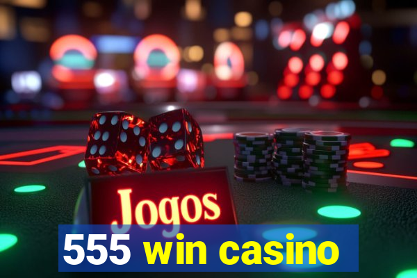 555 win casino